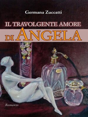 cover image of Il travolgente amore di Angela